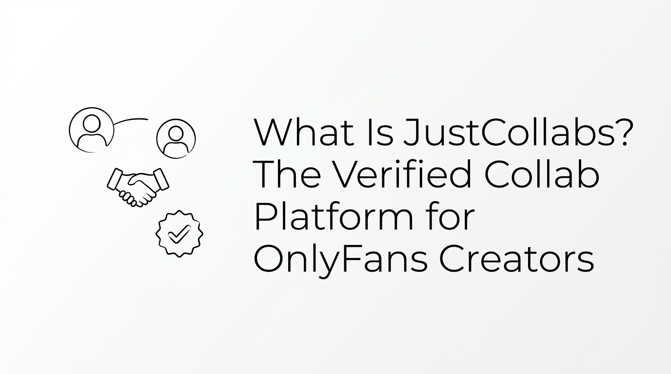 What Is JustCollabs? The Verified Collab Platform for OnlyFans Creators